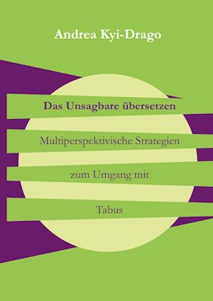 Cover for Andrea Kyi-Drago · Das Unsagbare übersetzen (Hardcover Book) (2021)