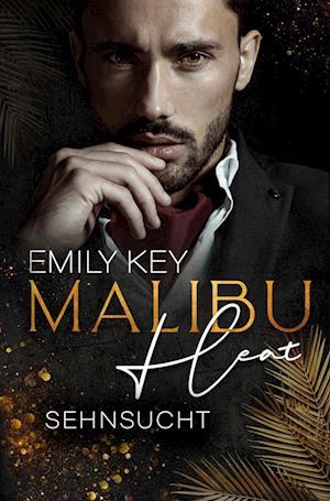 Cover for Emily Key · Malibu Heat: Sehnsucht (Book) (2022)