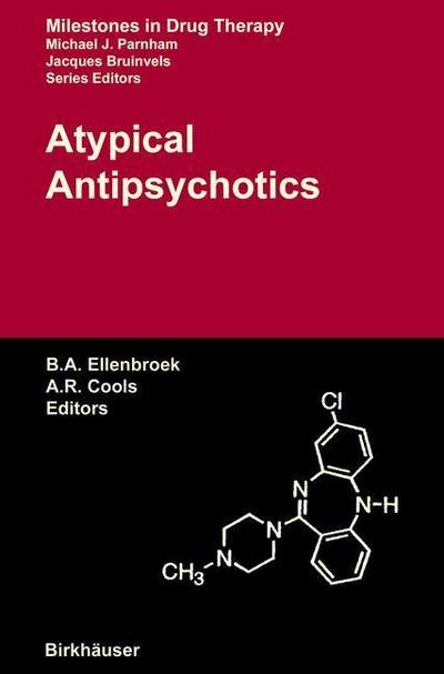 Cover for B a Ellenbroek · Atypical Antipsychotics - Milestones in Drug Therapy (Gebundenes Buch) [2000 edition] (2000)