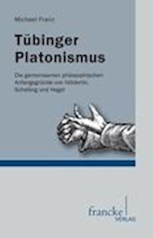 Cover for Michael Franz · Tuebinger Platonismus (Paperback Book) (2012)