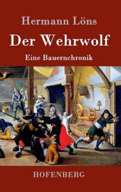 Der Wehrwolf - Hermann Lons - Books - Hofenberg - 9783843025485 - February 4, 2015