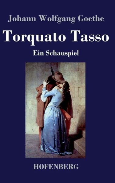 Torquato Tasso - Johann Wolfgang Goethe - Books - Hofenberg - 9783843041485 - September 14, 2016