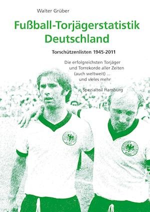 Cover for Grüber · Fußball-Torjägerstatistik Deutsc (Bok)