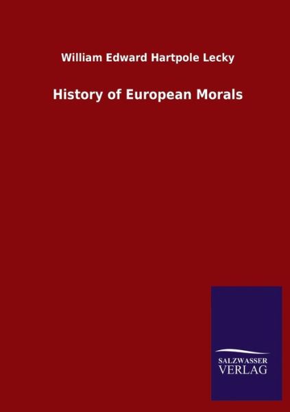 Cover for William Edward Hartpole Lecky · History of European Morals (Paperback Book) (2020)