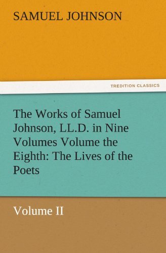 Cover for Samuel Johnson · The Works of Samuel Johnson, Ll.d. in Nine Volumes Volume the Eighth: the Lives of the Poets, Volume II (Tredition Classics) (Taschenbuch) (2012)