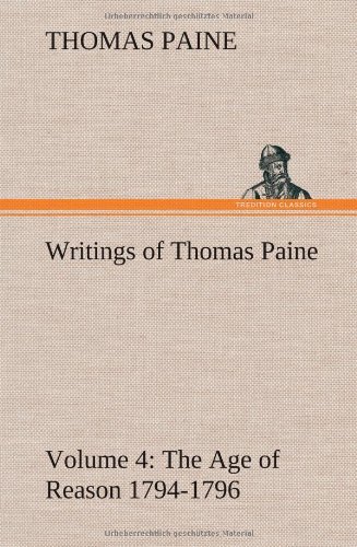 Cover for Thomas Paine · Writings of Thomas Paine - Volume 4 (1794-1796): the Age of Reason (Innbunden bok) (2012)