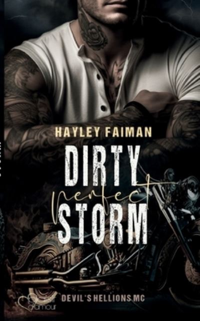 Cover for Hayley Faiman · Devil's Hellions MC Teil 1: Dirty Perfect Storm (Bok) (2023)