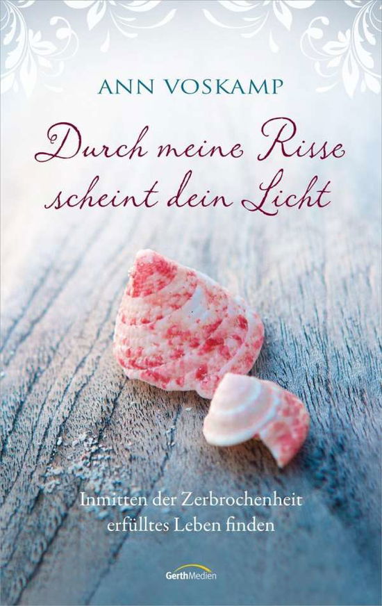 Cover for Voskamp · Durch meine Risse scheint dein (Buch)