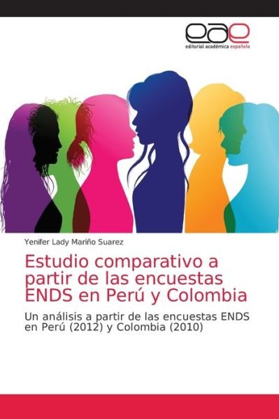 Cover for Yenifer Lady Marino Suarez · Estudio comparativo a partir de las encuestas ENDS en Peru y Colombia (Paperback Book) (2021)