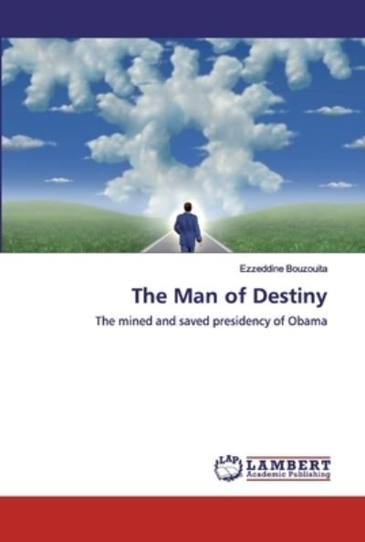 Cover for Bouzouita · The Man of Destiny (Book) (2019)