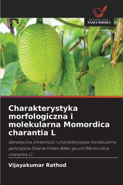 Cover for Vijayakumar Rathod · Charakterystyka morfologiczna i molekularna Momordica charantia L (Paperback Book) (2021)