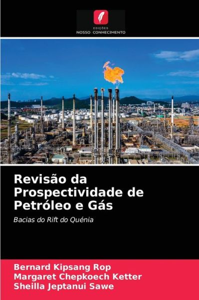 Cover for Bernard Kipsang Rop · Revisao da Prospectividade de Petroleo e Gas (Paperback Book) (2021)