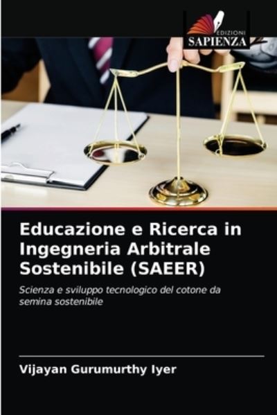 Cover for Vijayan Gurumurthy Iyer · Educazione e Ricerca in Ingegneria Arbitrale Sostenibile (SAEER) (Paperback Book) (2021)