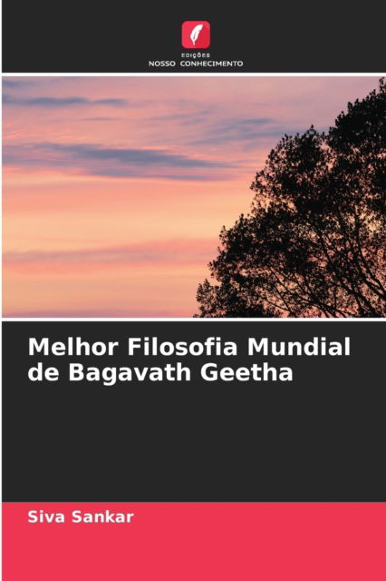 Cover for Siva Sankar · Melhor Filosofia Mundial de Bagavath Geetha (Taschenbuch) (2021)