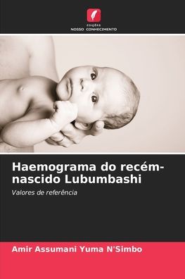 Cover for Amir Assumani · Haemograma do recem-nascido Lubumbashi (Paperback Book) (2021)