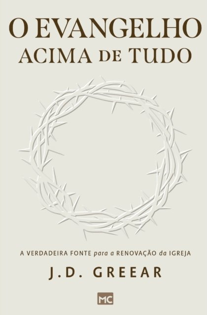 Cover for Mundo Cristao · O Evangelho Acima De Tudo: a Verdadeira Fonte Para a RenovaÇÃo Da Igreja (Paperback Bog) (2022)