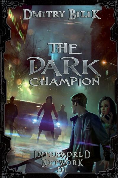 Cover for Dmitry Bilik · The Dark Champion (Interworld Network III) (Paperback Book) (2020)