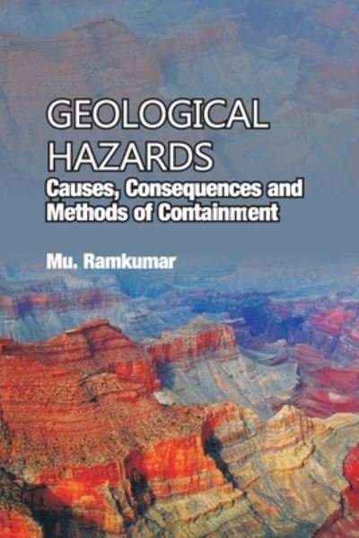 Cover for Mu Ramkumar · Geological Hazards: Causes,Consequences and Methods of Containments (Paperback Bog) (2009)