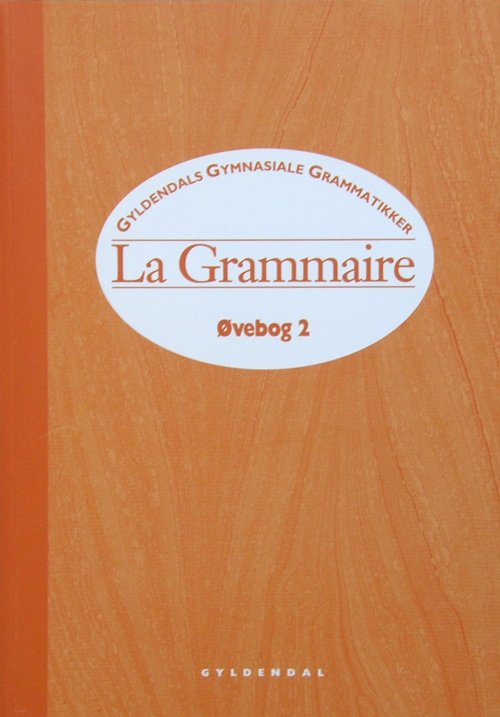 Cover for Vivian Scott Hansen; Finn Thomassen · Gyldendals gymnasiale grammatikker. Fransk: La Grammaire (Sewn Spine Book) [1.º edición] (2003)