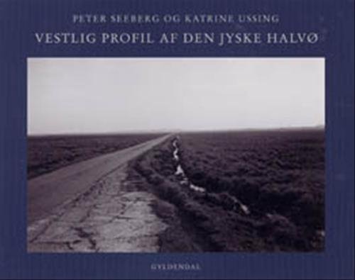 Cover for Peter Seeberg; Katrine Ussing · Vestlig profil af den jyske halvø (Sewn Spine Book) [1st edition] (2000)