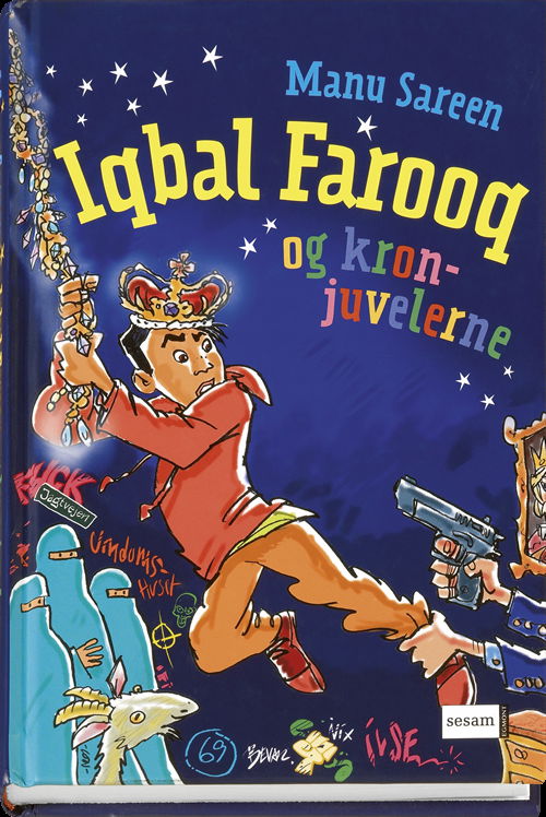 Iqbal Farooq: Iqbal Farooq og kronjuvelerne - Manu Sareen - Kirjat - Gyldendal - 9788703034485 - torstai 26. maaliskuuta 2009