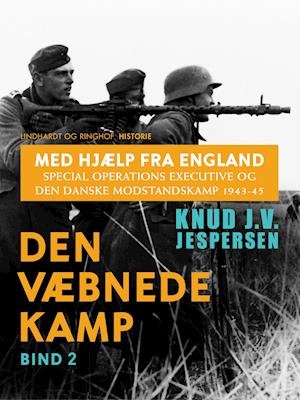 Cover for Knud J.V. Jespersen · Med hjælp fra England. Special Operations Executive og den danske modstandskamp 1943-45. Bind 2 (Heftet bok) [1. utgave] (2018)