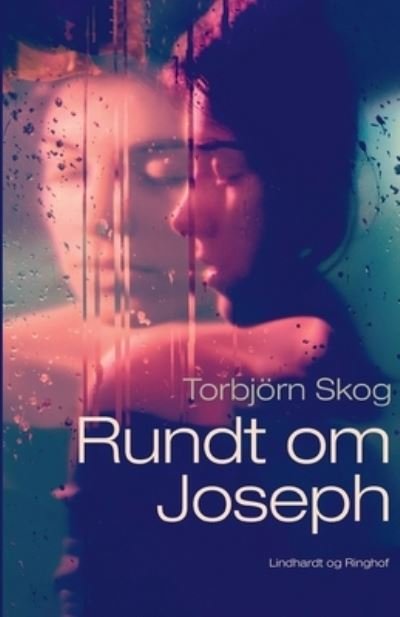 Rundt om Joseph - Torbjörn Skog - Kirjat - Saga - 9788726945485 - torstai 11. marraskuuta 2021