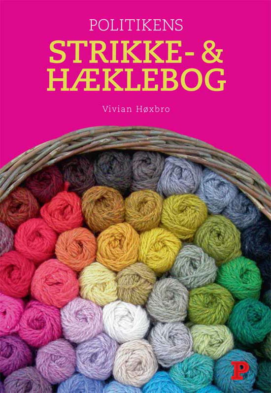 Cover for Vivian Høxbro · Politikens strikke- &amp; hæklebog (Hæftet bog) [4. udgave] [Indbundet] (2011)