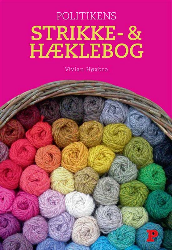 Cover for Vivian Høxbro · Politikens strikke- &amp; hæklebog (Heftet bok) [4. utgave] [Indbundet] (2011)