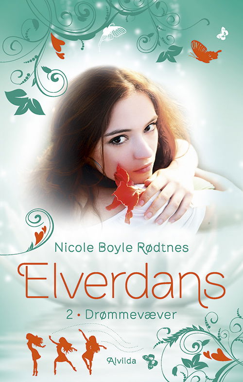 Elverdans: Elverdans 2: Drømmevæver - Nicole Boyle Rødtnes - Bøger - Alvilda - 9788741500485 - 15. februar 2018