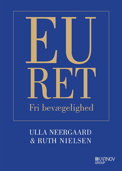 EU-Ret. Fri bevægelighed - Ulla Neergaard; Ruth Nielsen - Books - Karnov Group Denmark A/S - 9788761933485 - January 29, 2013