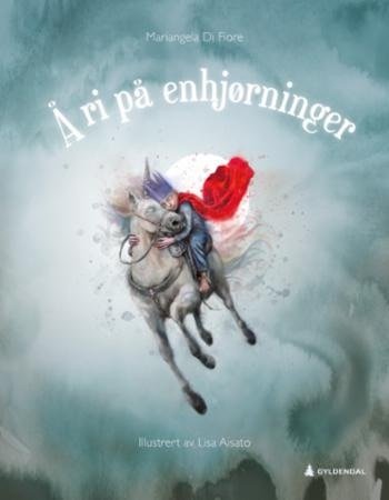 Cover for Mariangela Di Fiores · At ride på enhjørninger (Hardcover Book) [1º edição] (2022)