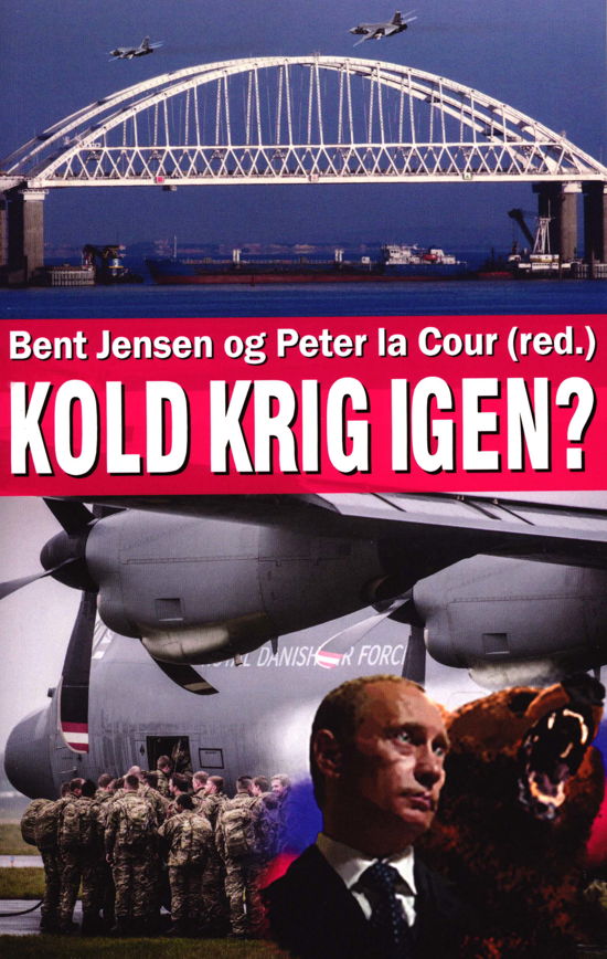 Cover for Bent Jensen, Peter la Cour (red.) · Kold Krig Igen? (Taschenbuch) [1. Ausgabe] (2019)