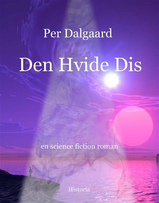 Cover for Per Dalgaard · Den Hvide Dis (Paperback Book) [1. Painos] [Paperback] (2015)