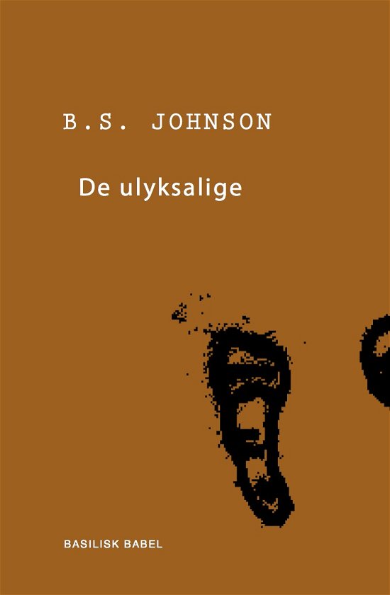 Cover for B.S. Johnson · Babel: De ulyksalige (Hardcover Book) [1st edition] (2018)
