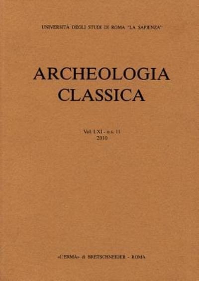 Archeologia Classica 2010 Vol61, Ns 11 - Aa. Vv. - Livres - L'Erma di Bretschneider - 9788882656485 - 31 décembre 2011