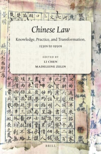 Cover for Li Chen · Chinese Law: Knowledge, Practice and Transformation, 1530s to 1950s (Hardcover Book) (2015)