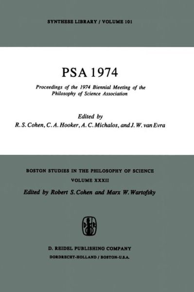 Philosophy of Science Association · PSA 1974: Proceedings of the 1974 Biennial Meeting Philosophy of Science Association - Boston Studies in the Philosophy and History of Science (Paperback Book) [Softcover reprint of the original 1st ed. 1976 edition] (1976)