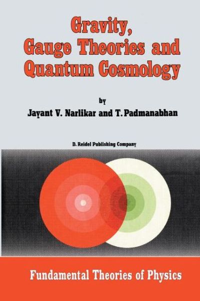 Jayant Vishnu Narlikar · Gravity, Gauge Theories and Quantum Cosmology - Fundamental Theories of Physics (Hardcover Book) (1986)