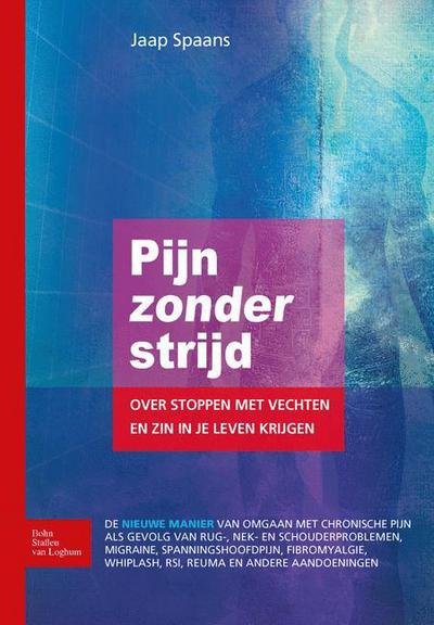 Cover for Jaap Spaans · Pijn Zonder Strijd: Over Stoppen Met Vechten En Zin in Je Leven Krijgen (Paperback Bog) [2010 edition] (2010)
