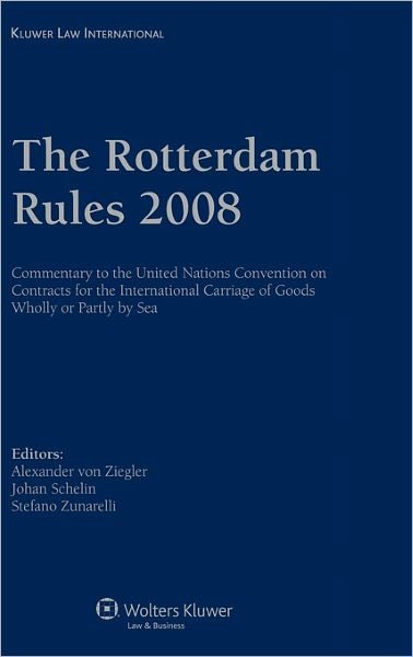 Cover for Ziegler · The Rotterdam Rules 2008: Commentary to the United Nations Convention on Contracts for the International Carriage of Goods Wholly or Partly by Sea (Gebundenes Buch) (2010)