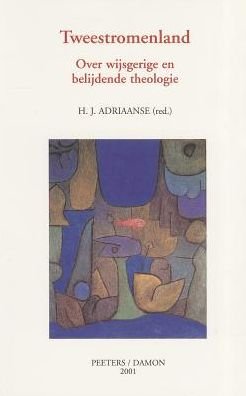 Cover for Hj Adriaanse · Tweestromenland over Wijsgerige en Belijdende Theologie (Pocketbok) (2001)