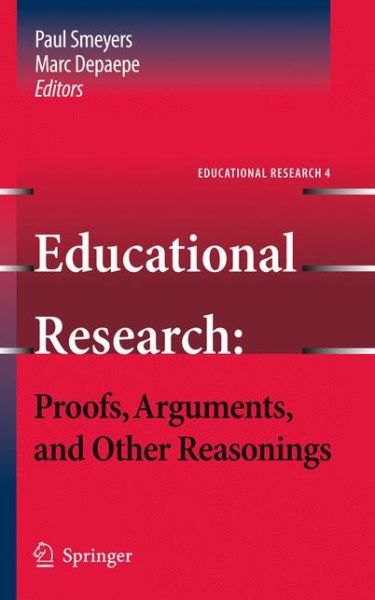 Paul Smeyers · Educational Research: Proofs, Arguments, and Other Reasonings - Educational Research (Hardcover Book) [2010 edition] (2009)