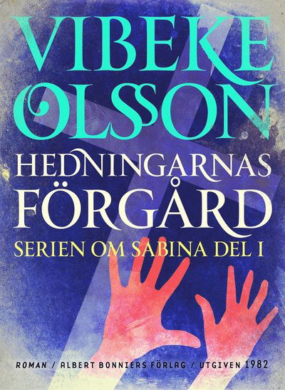 Cover for Vibeke Olsson · Sabina: Hedningarnas förgård : berättelse (ePUB) (2015)