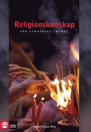 Cover for Lars-Göran Alm · Alm Religionskunskap för gy Kurs 1, tredje upplagan (Bok) (2009)