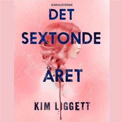 Cover for Kim Liggett · Det sextonde året (Hörbuch (MP3)) (2020)