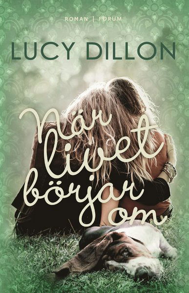 Cover for Lucy Dillon · När livet börjar om (Hardcover Book) (2016)