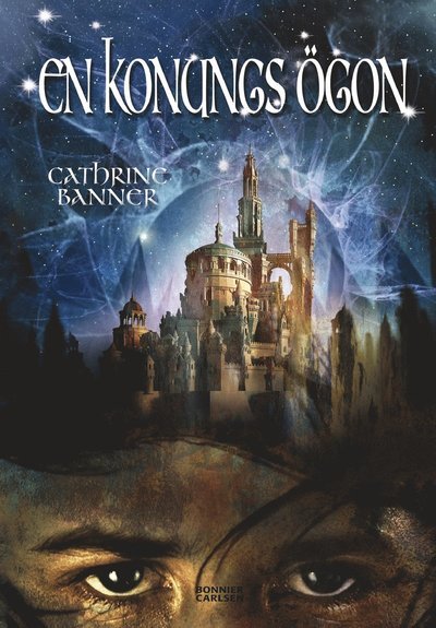 Cover for Catherine Banner · Triologin om de sista ättlingarna: En konungs ögon (Indbundet Bog) (2008)