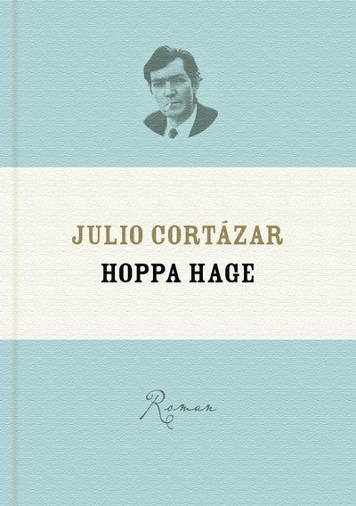 Hoppa hage - Julio Cortázar - Livros - Modernista - 9789174990485 - 28 de março de 2012