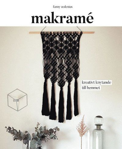 Cover for Fanny Zedenius · Makramé : Kreativt knytande till hemmet (Bound Book) (2018)